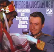 Peter Alexander - Spezialitäten aus Österreich, Ungarn, Böhmen