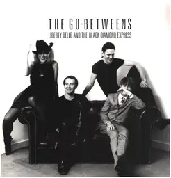 The go betweens liberty belle and the black diamond express 20